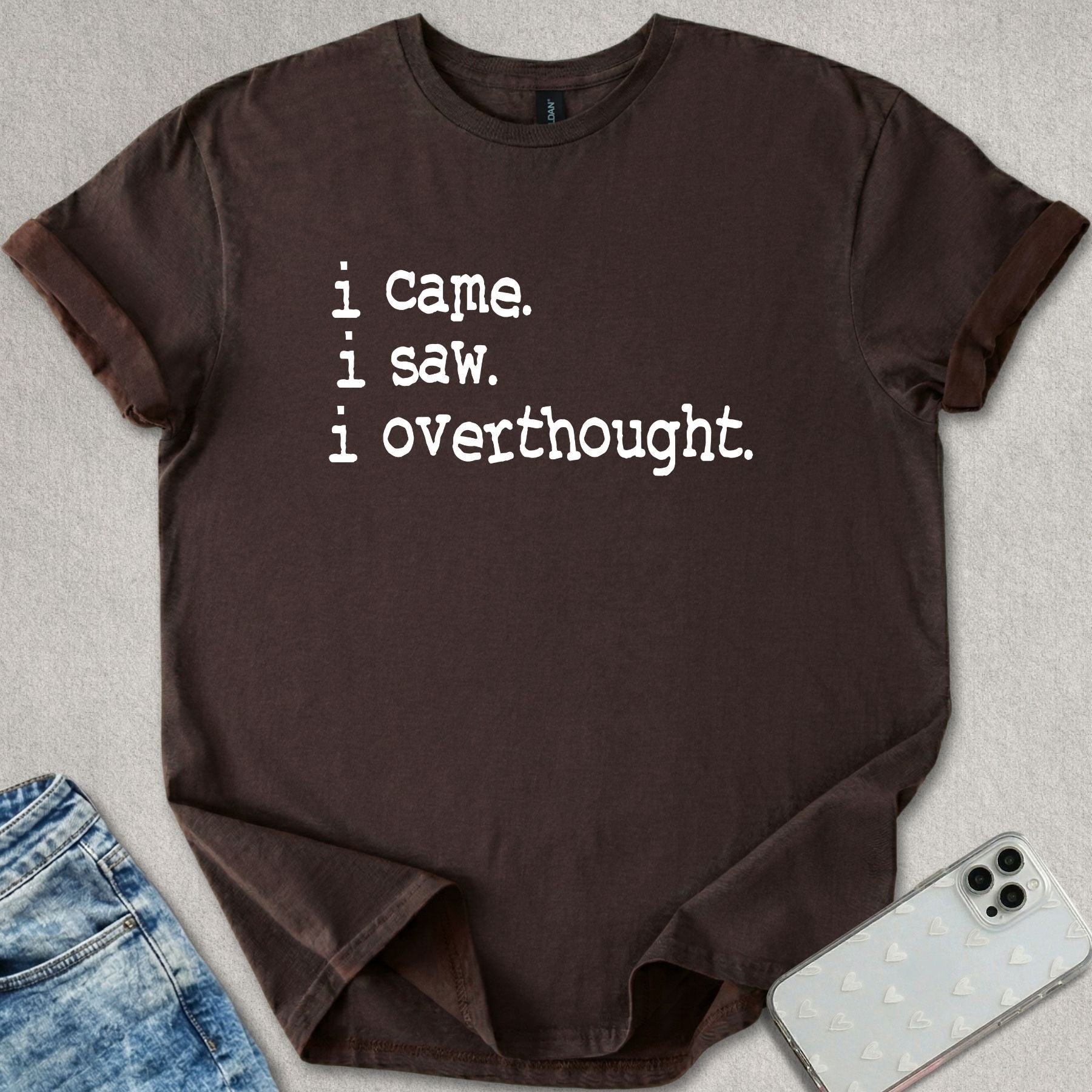 I Overthought T-shirt