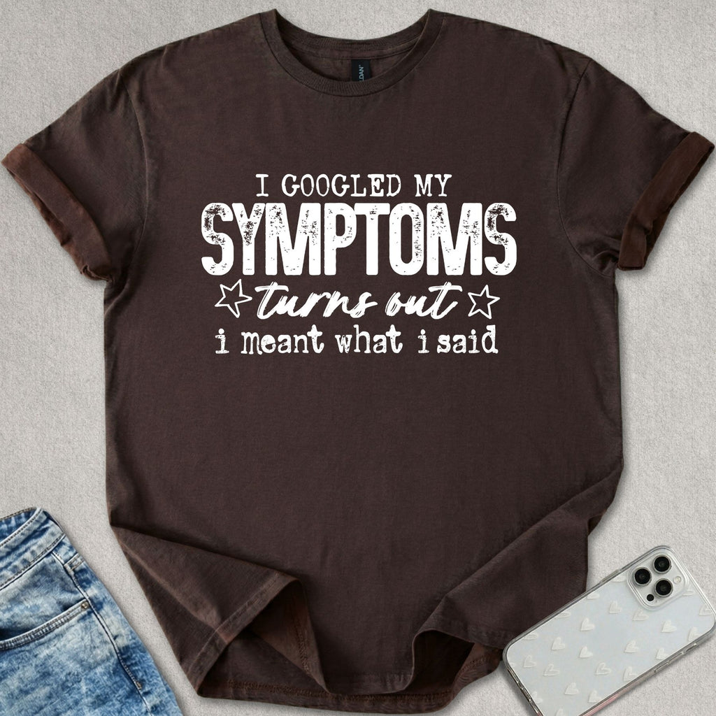 I Meant What I Said T-shirt