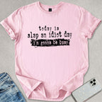 Slap An Idiot T-shirt