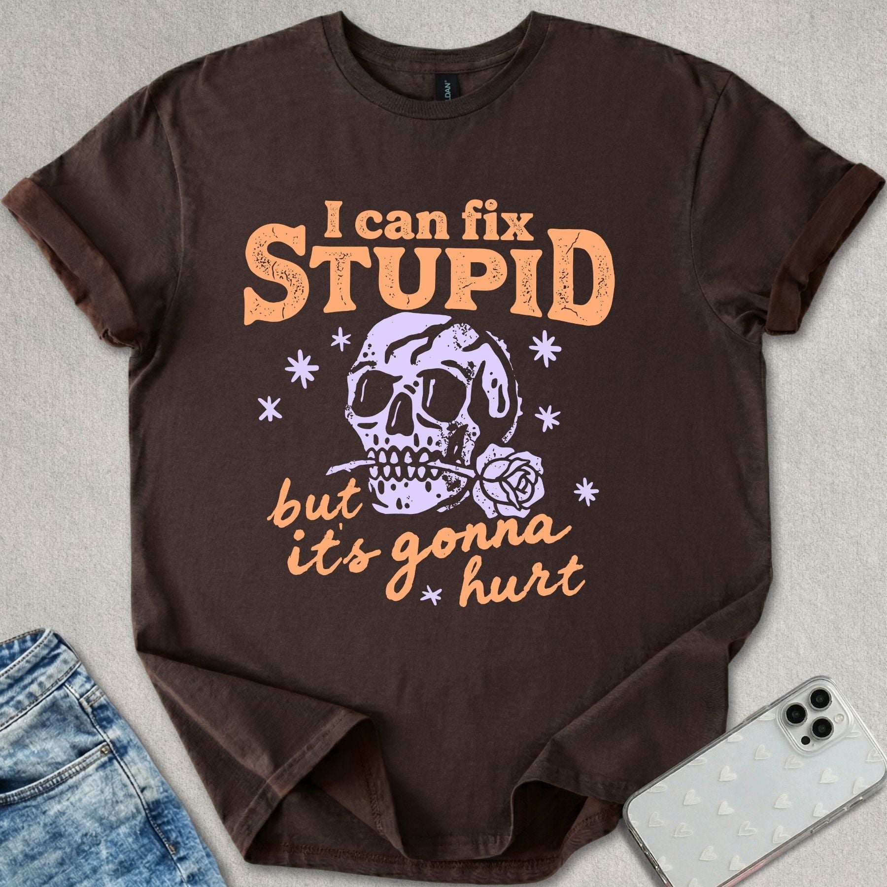 I Can Fix Stupid T-shirt