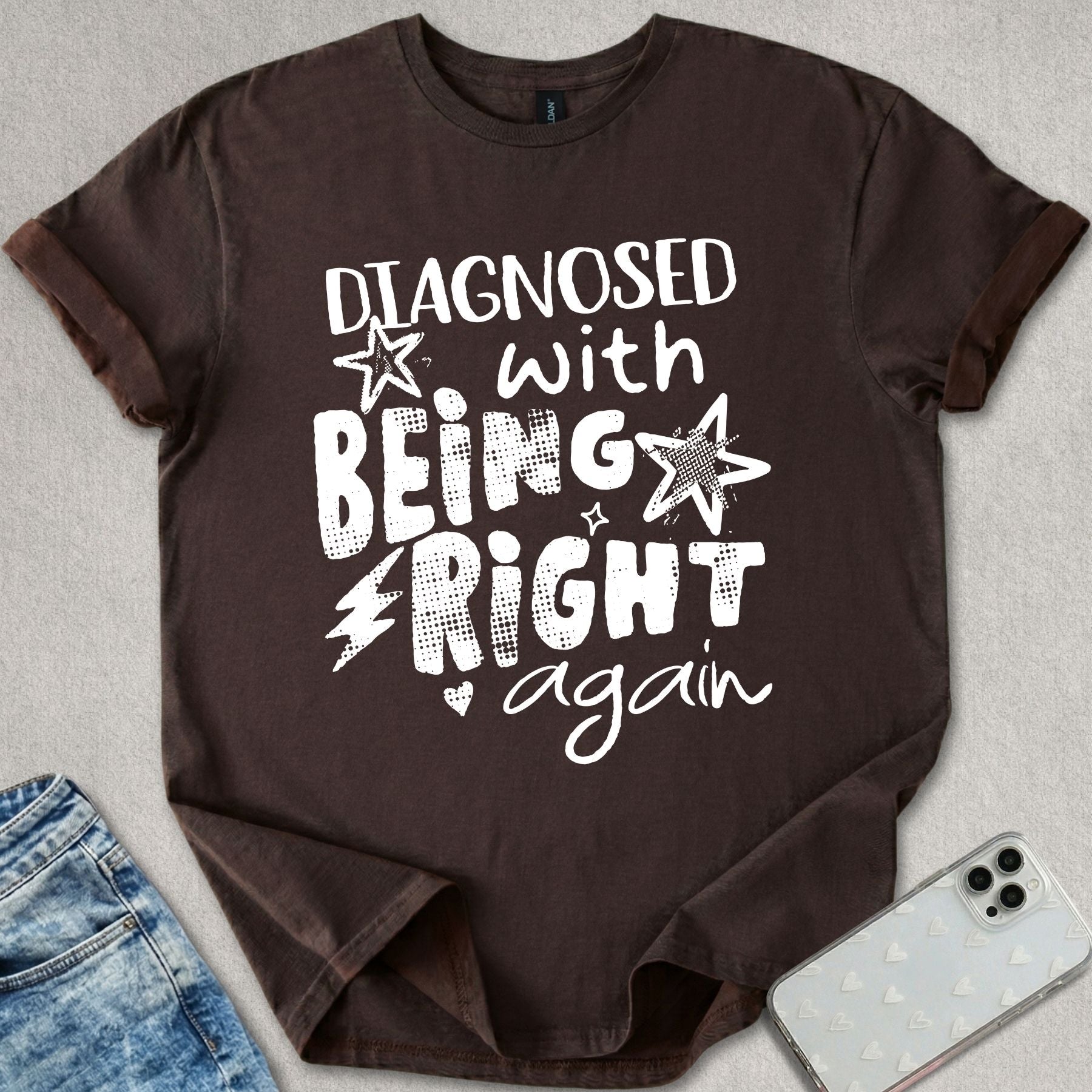 Being Right Again T-shirt