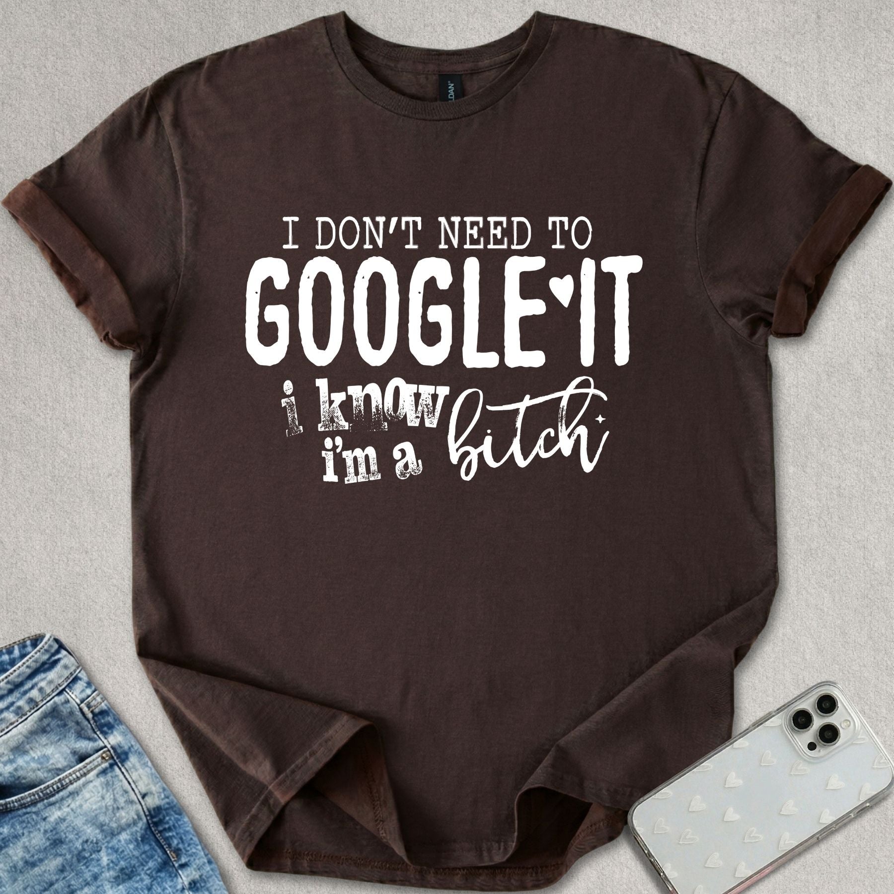 I Know I'm A B*tch T-shirt