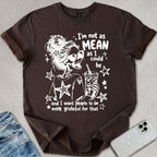I'm Not As Mean T-shirt