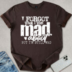 Still Mad T-shirt