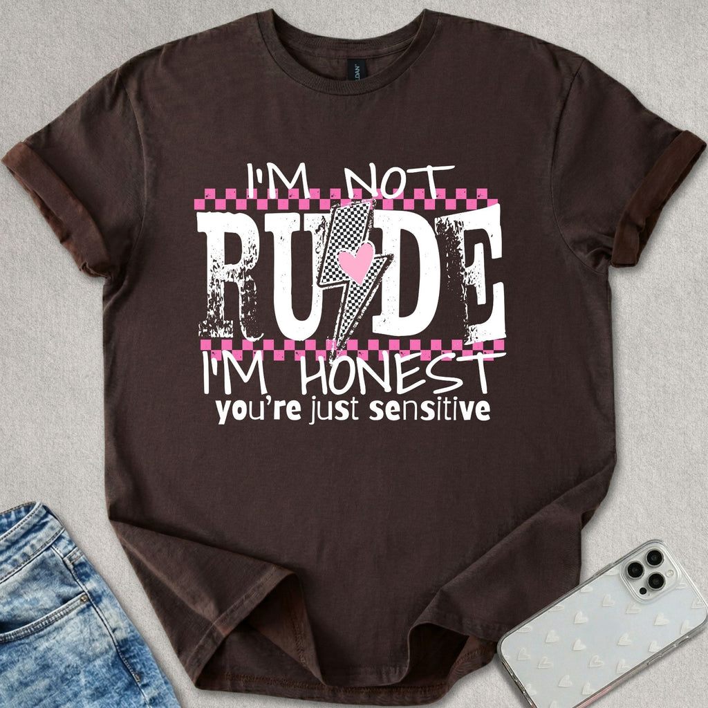 I'm Not Rude T-shirt