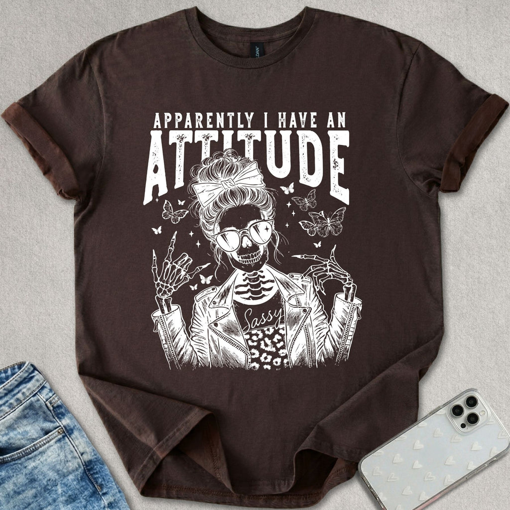 Apparently I Have An Attitude T-shirt