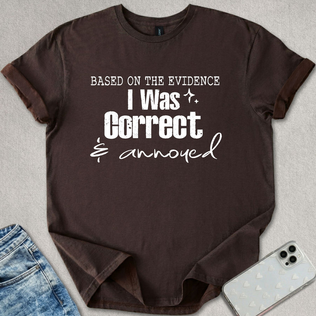 Based On The Evidence T-shirt