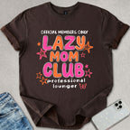 Lazy Mom Club T-shirt