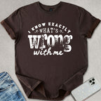 Exactly What's Wrong T-shirt