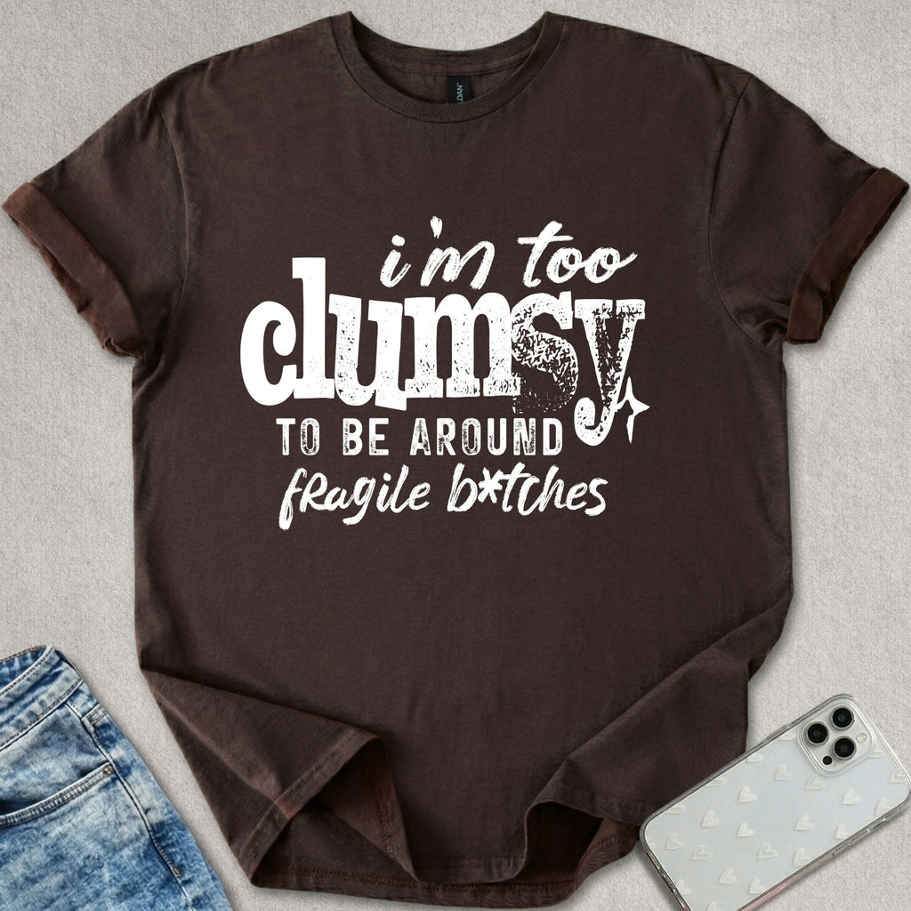 Fragile B*tches T-shirt