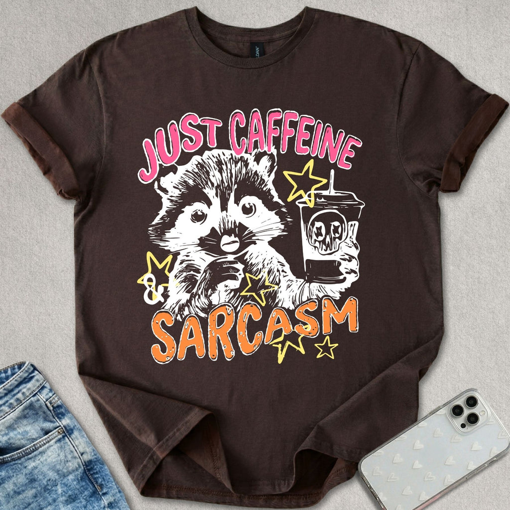 Just Caffeine & Sarcasm T-shirt