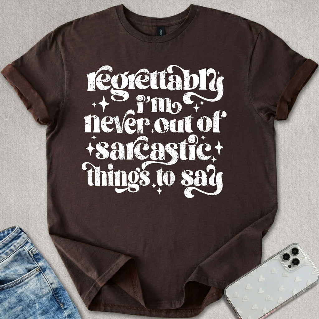 Sarcastic Things To Say T-shirt