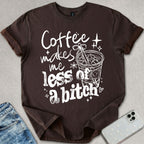 Coffee Makes Me T-shirt