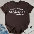 The Chaos Life T-shirt