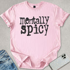 Mentally Spicy T-shirt