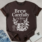 Brew Carefully T-shirt