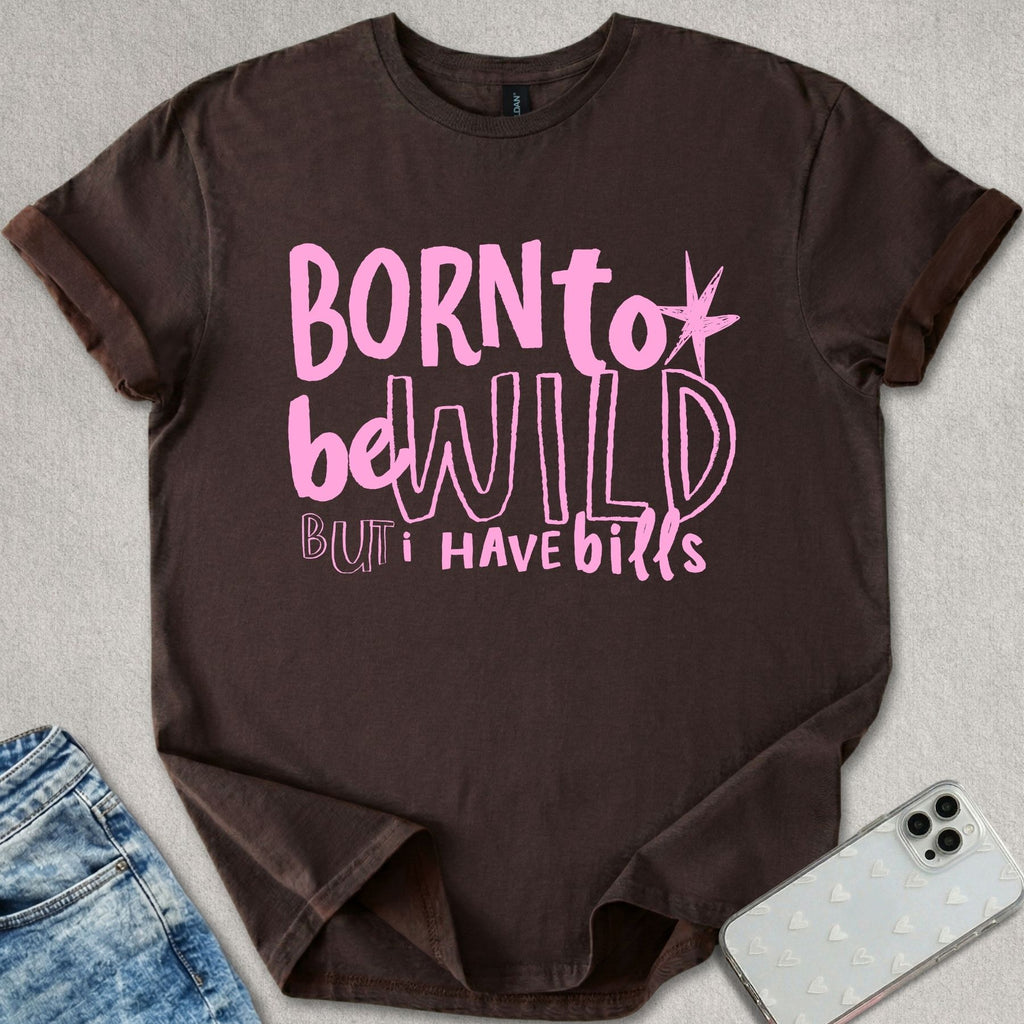 Born To Be Wild T-shirt