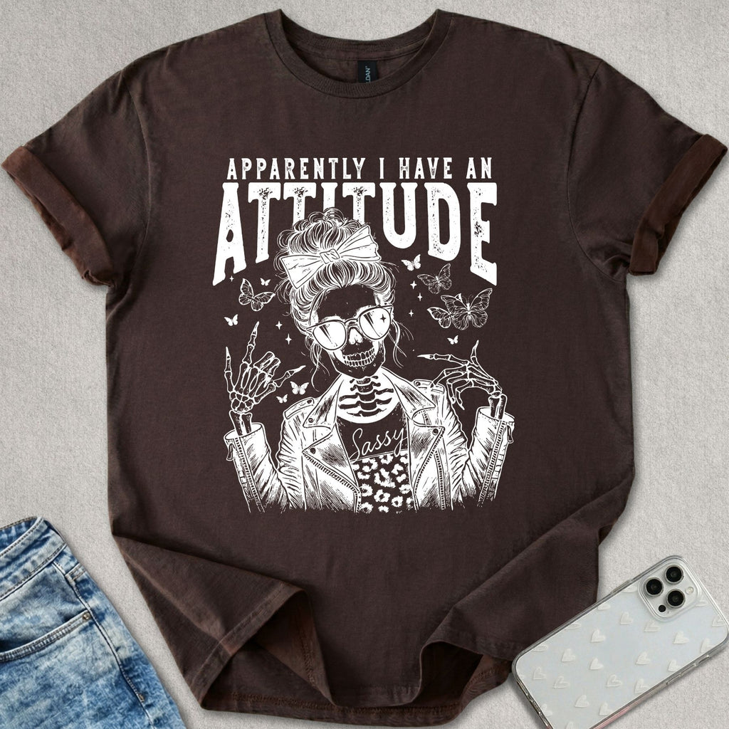 Apparently I Have An Attitude T-shirt