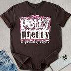Petty Pretty Probably Right T-shirt