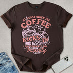 Coffee Kicks In T-shirt