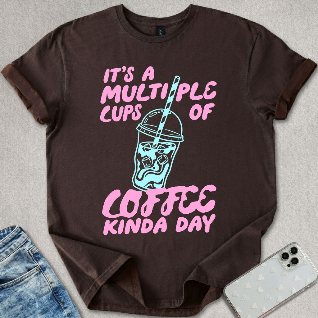 Multiple Cups Of Coffee T-shirt