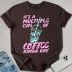 Multiple Cups Of Coffee T-shirt