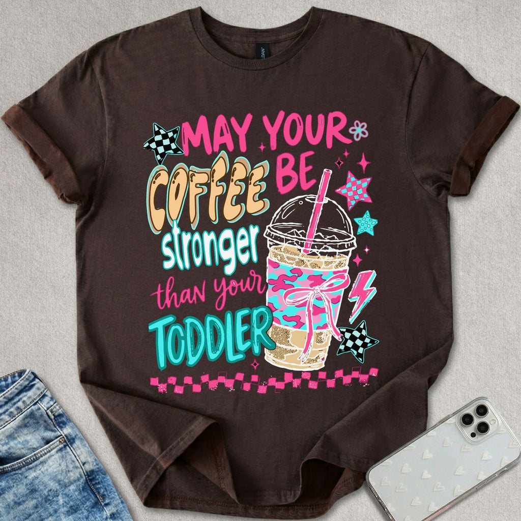 Stronger Coffee T-shirt
