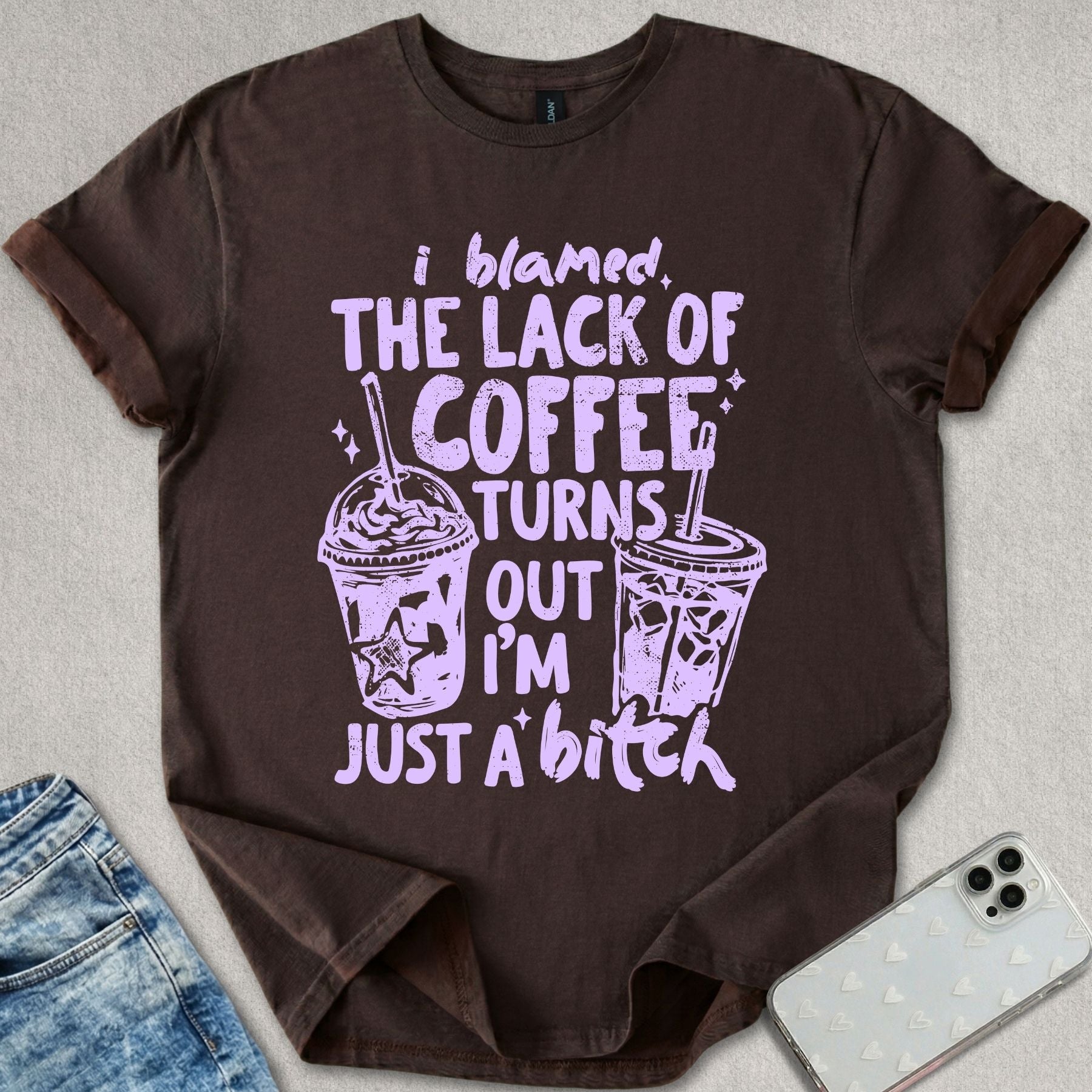 I Blamed The Lack Of Coffee T-shirt