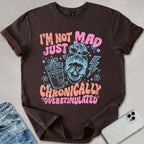 I'm Not Mad T-shirt