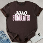 Over Stimulated T-shirt