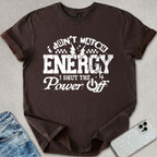 Shut The Power Off T-shirt