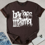 Badass Mama T-shirt
