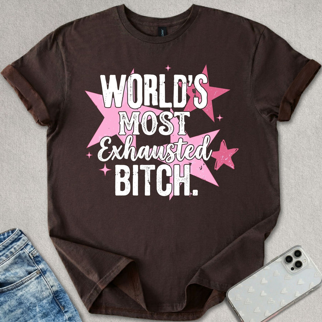 Exhausted B*tch T-shirt
