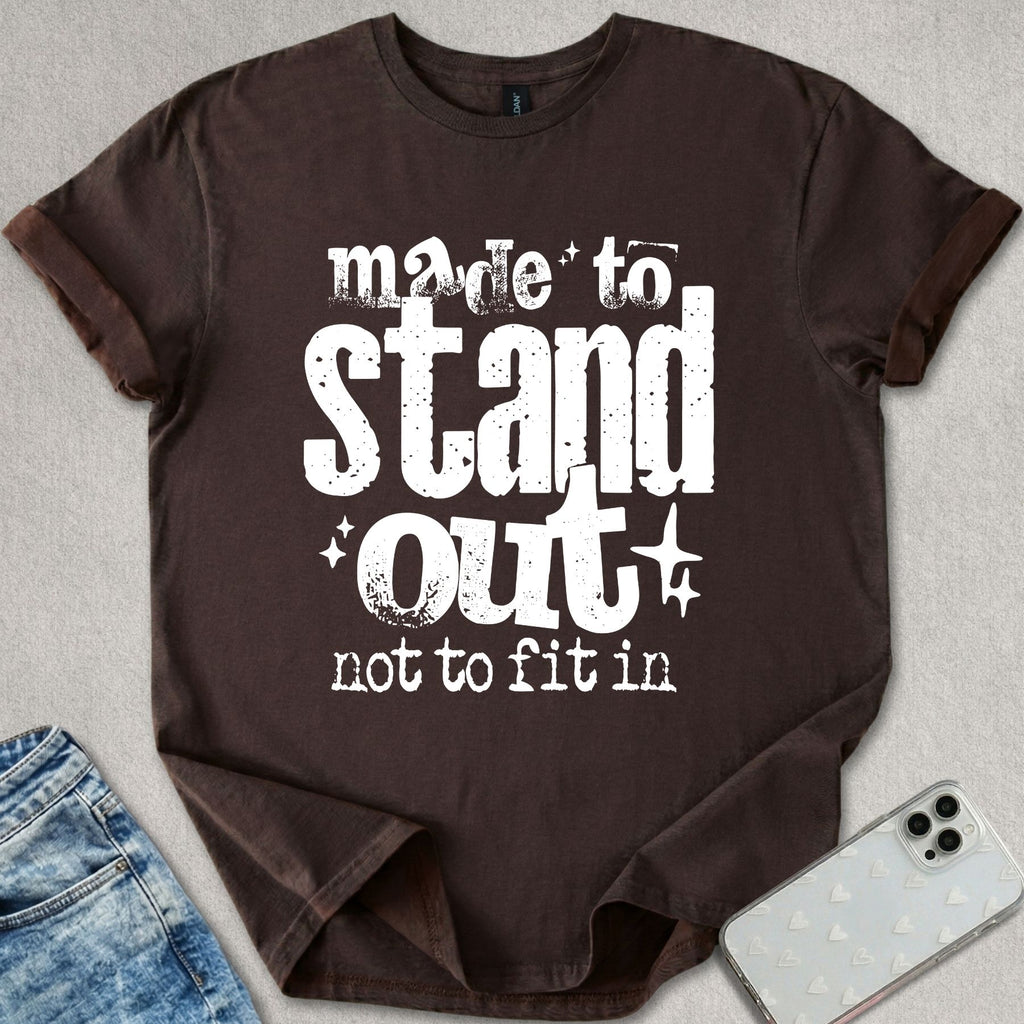 Made To Stand Out T-shirt