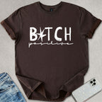 B*tch Positive T-shirt