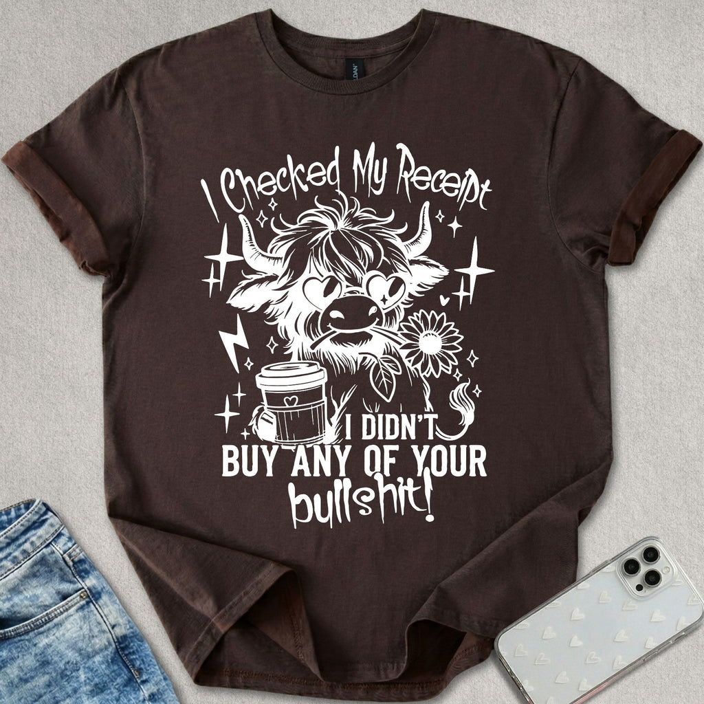 I Checked My Receipt T-shirt