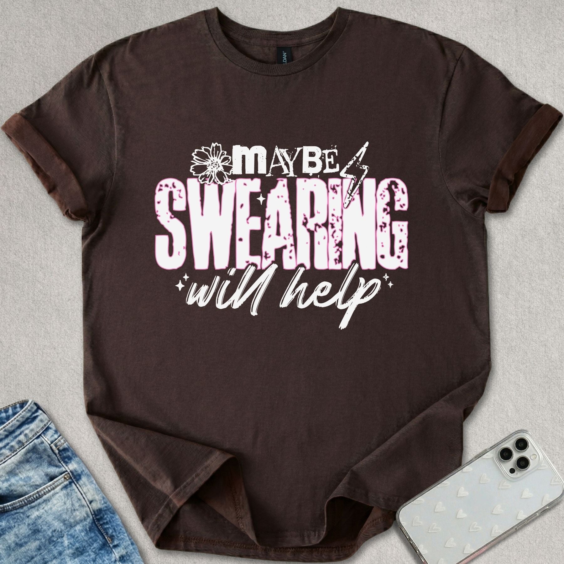 Maybe Swearing Will Help T-shirt
