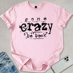 Gone Crazy T-shirt