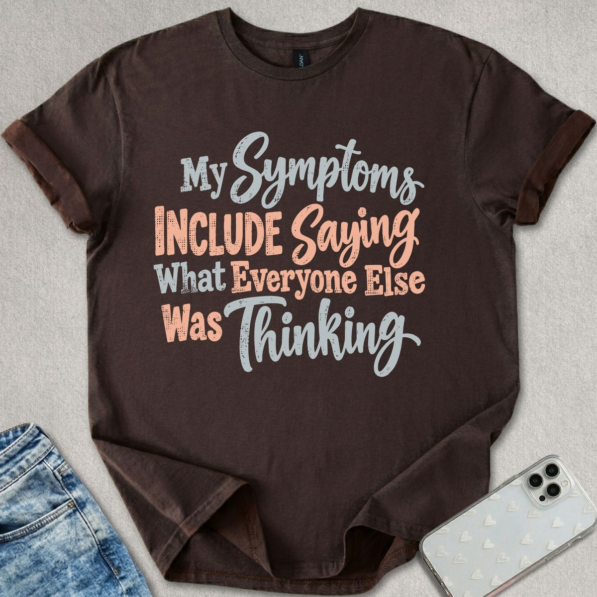 My Symptoms Include T-shirt