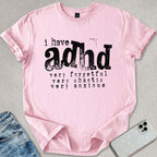 I Have ADHD T-shirt