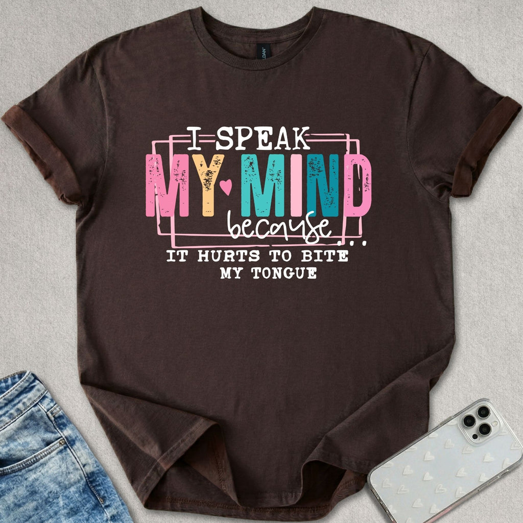 I Speak My Mind T-shirt