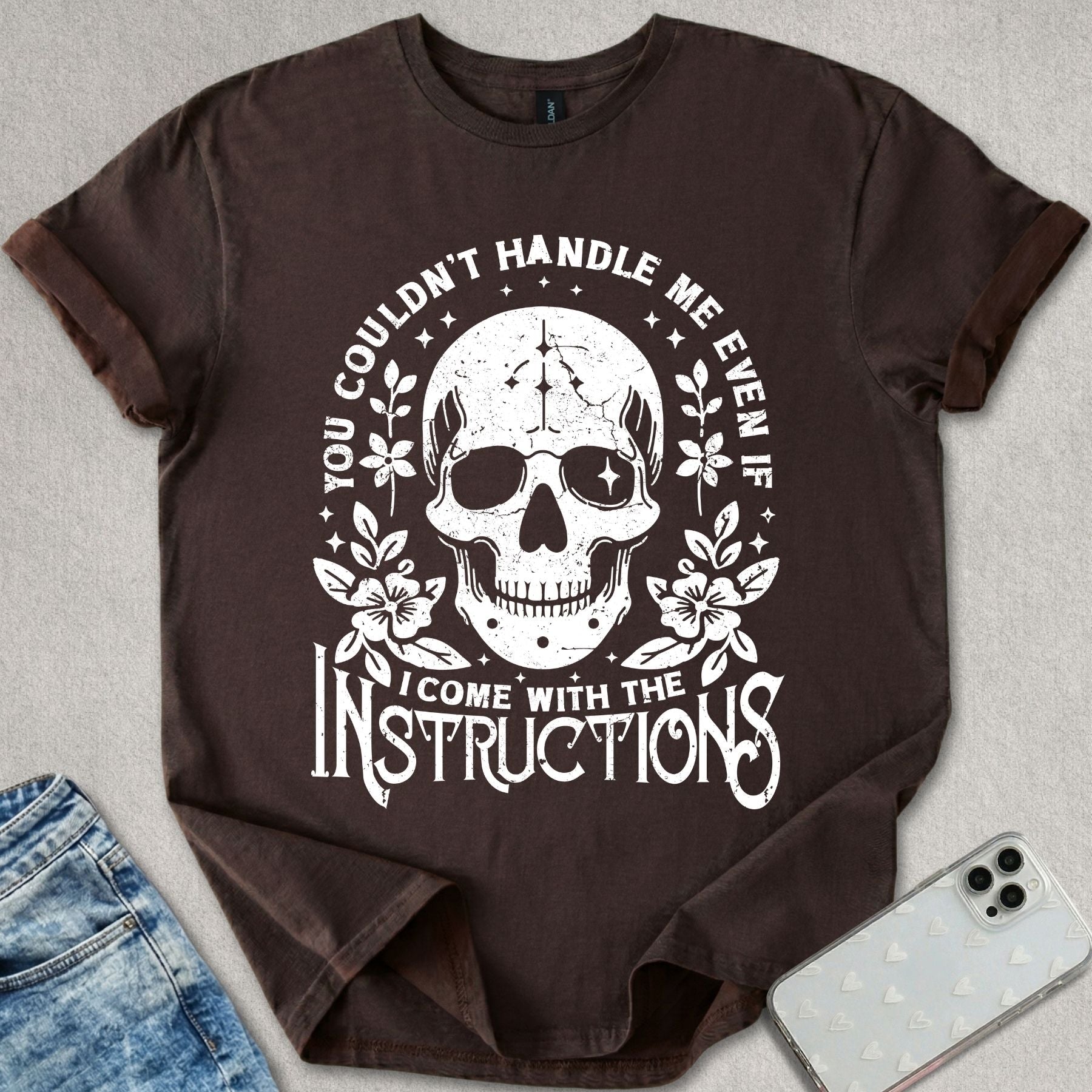 You Couldn't Handle Me T-shirt