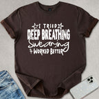 Swearing Worked Better T-shirt