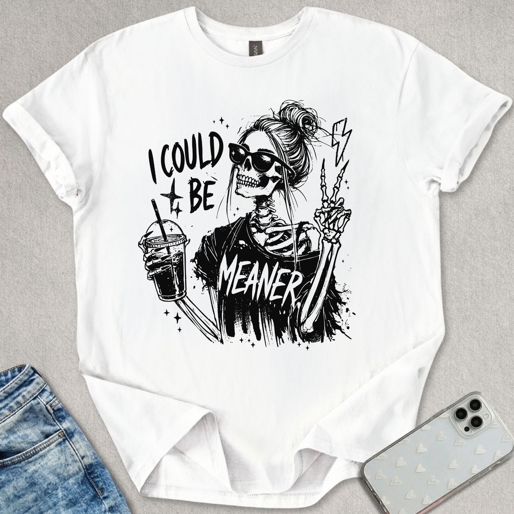 I Could Be Meaner T-shirt