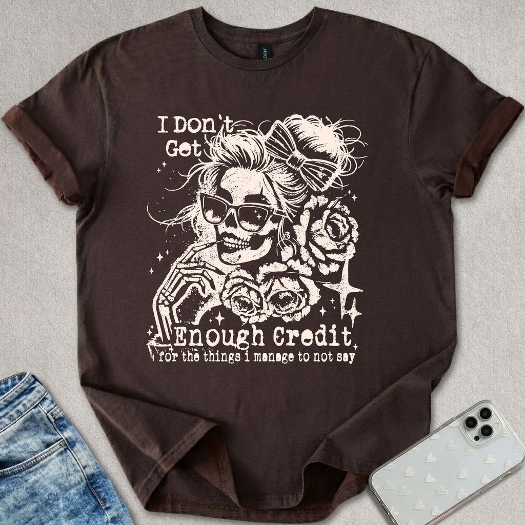 Don't Get Enough Credit T-shirt