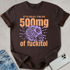 500mg Fuckitol T-shirt