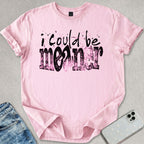 I Could Be Meaner T-shirt