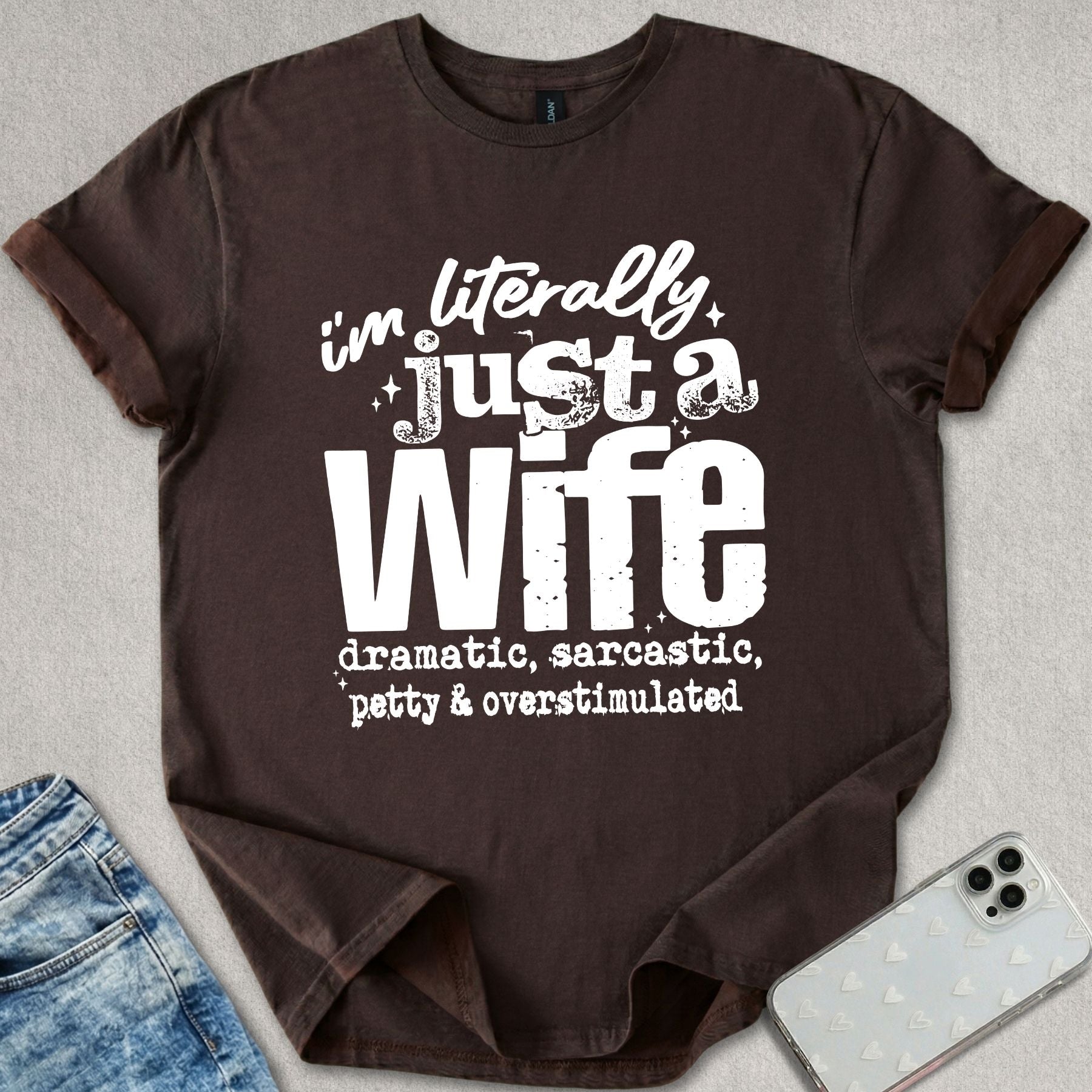 Literally Just A Wife T-shirt