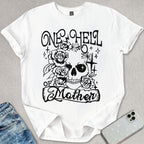 One Hell Of A Mother T-shirt
