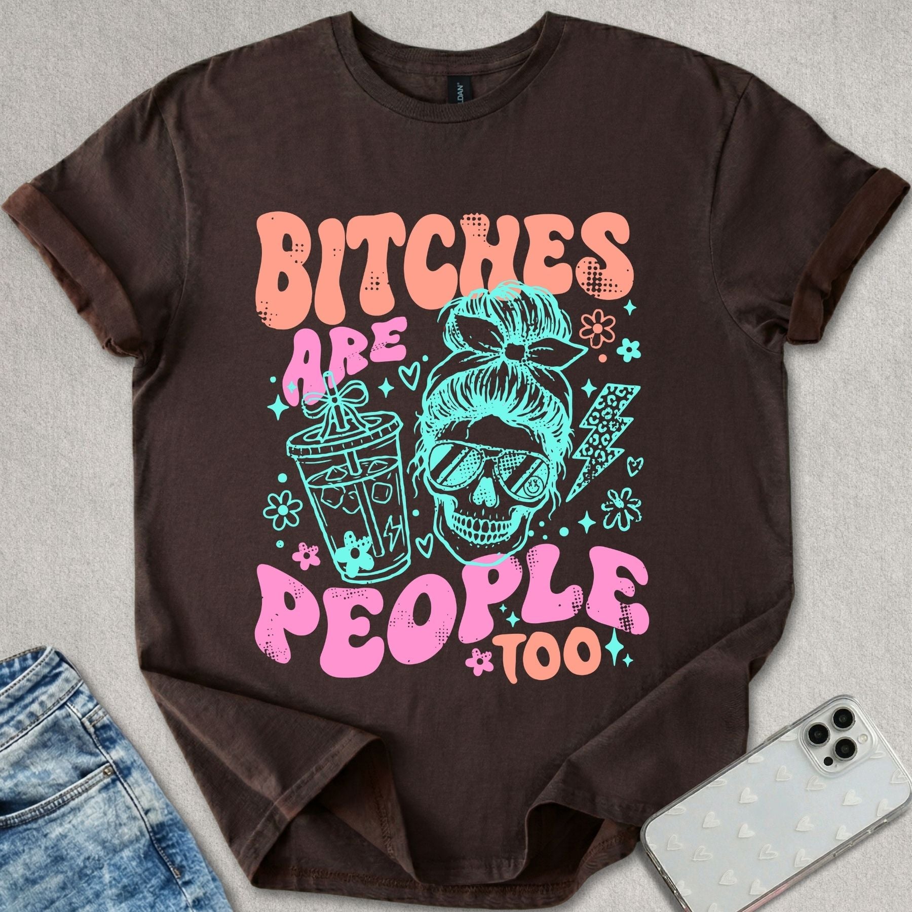 B*tches Are People Too T-shirt